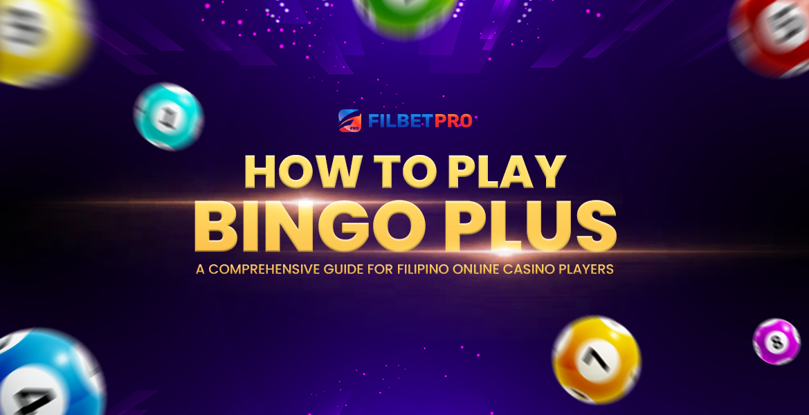 How to Play Bingo Plus in Filbet Legal Online Casino